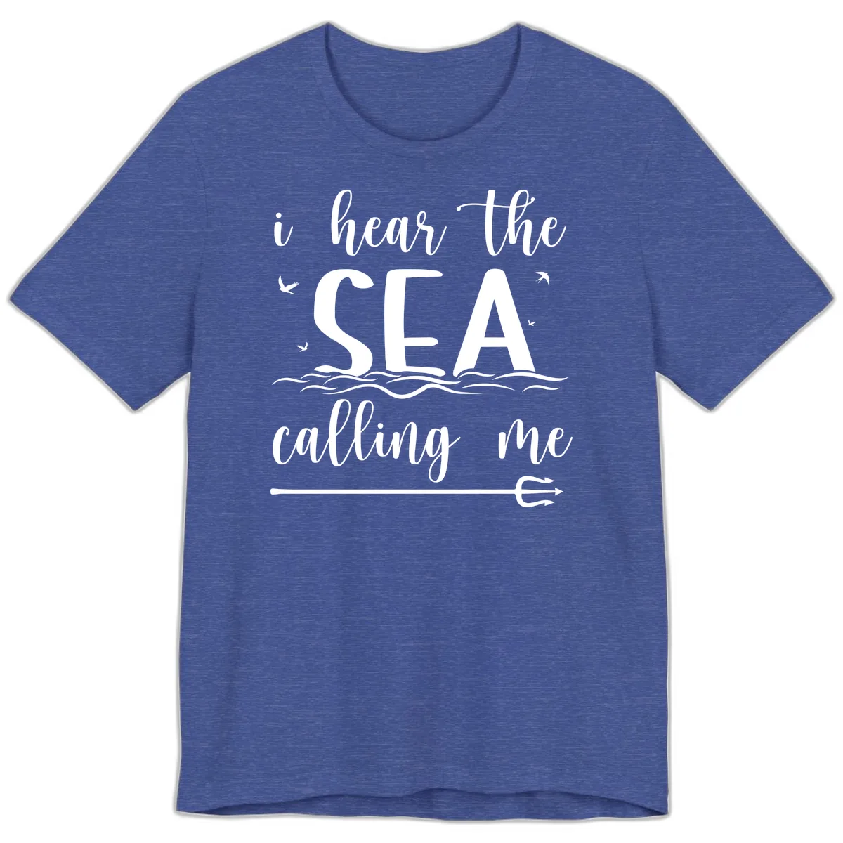 I Hear The Sea Calling Me Premium T-Shirt in Heather True Royal