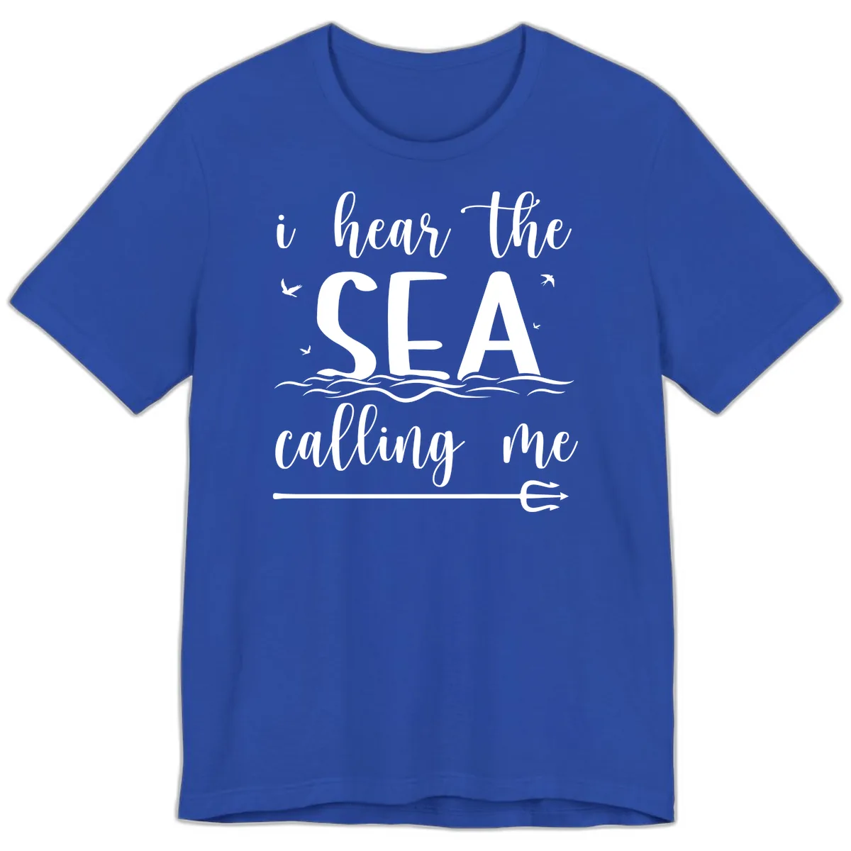 I Hear The Sea Calling Me Premium T-Shirt in True Royal