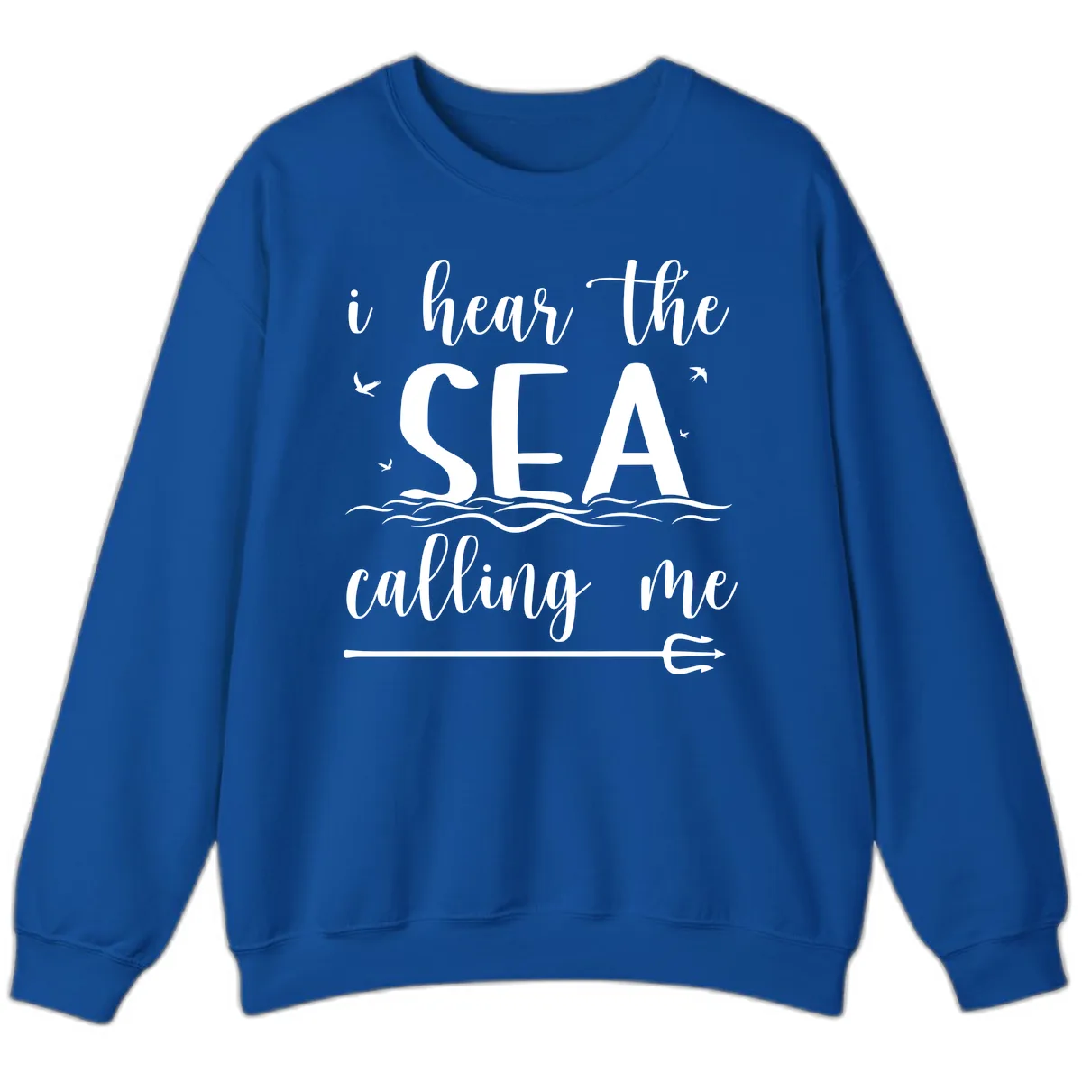 I Hear The Sea Calling Me Sweatshirt in Royal