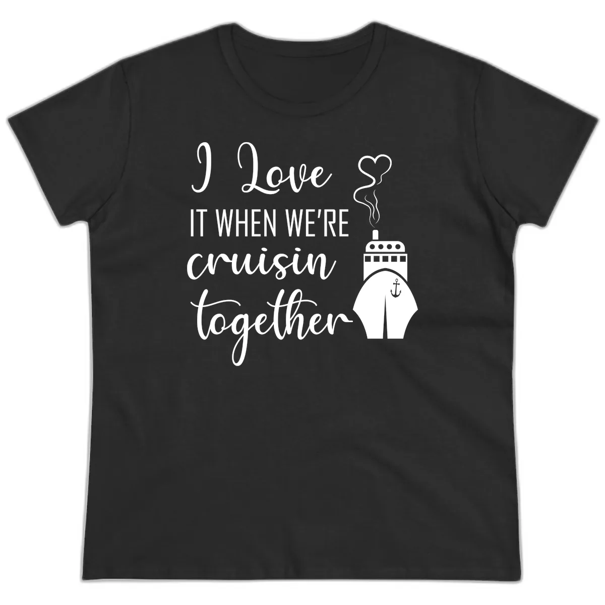 I Love It When We're Cruisin Together Ladies Tee in Black