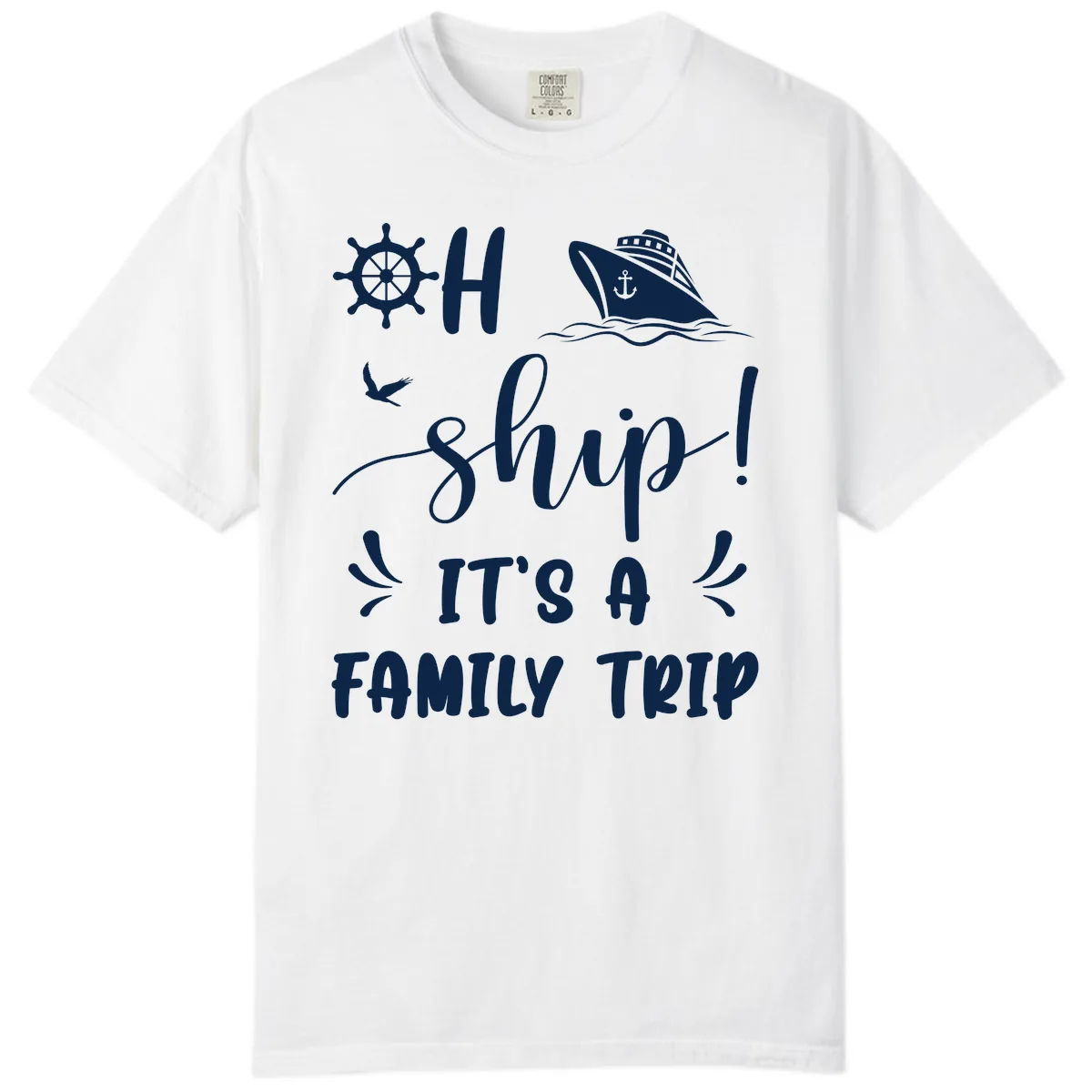 Ahoy Ship It's A Family Trip Comfort Color in White