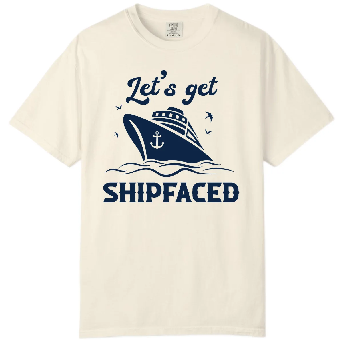 Let's Get Shipfaced Comfort Color in Ivory