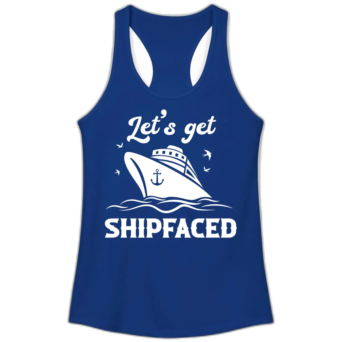 Let's Get Shipfaced Ladies Tank in Solid Royal