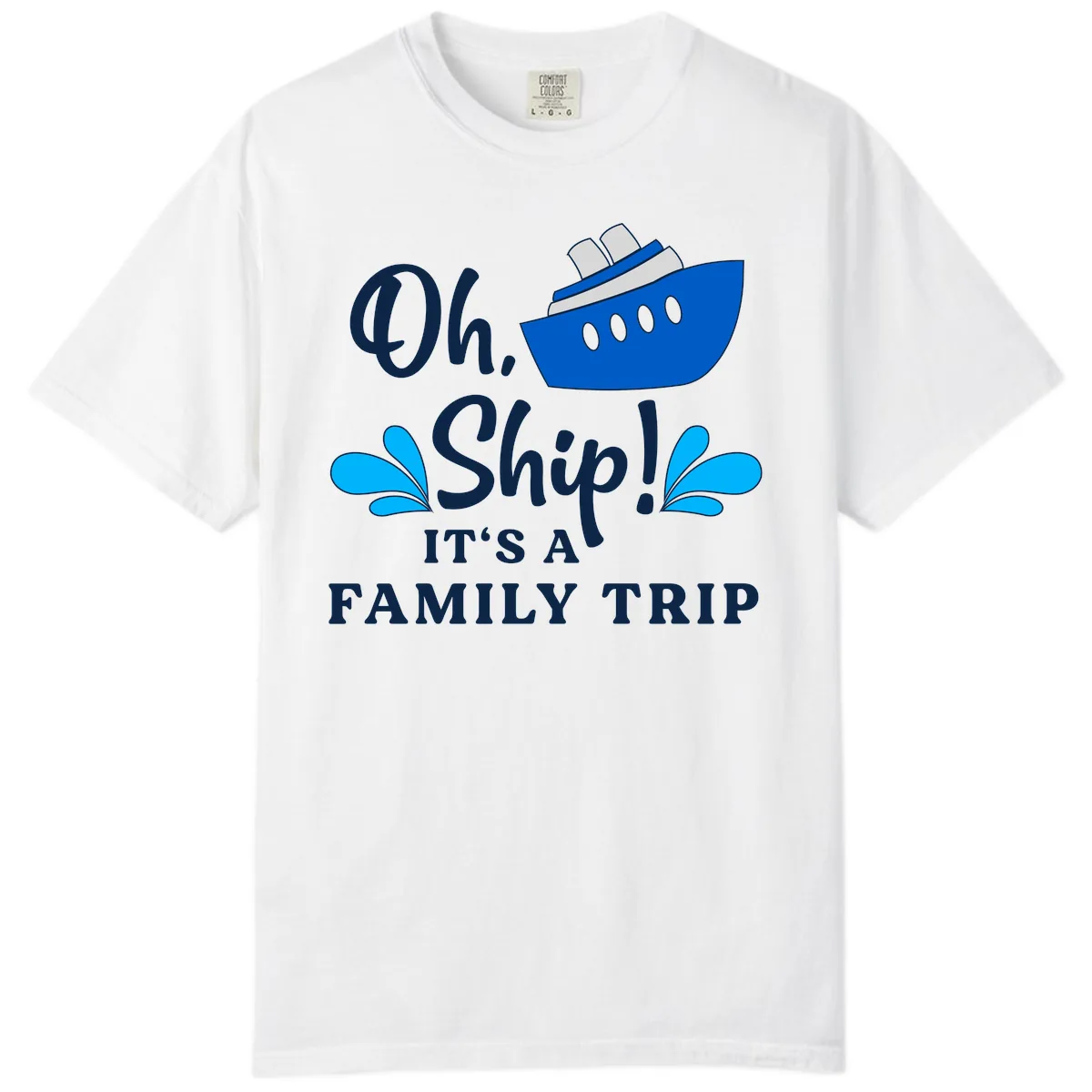 Oh Ship It's A Family Trip Comfort Color in White