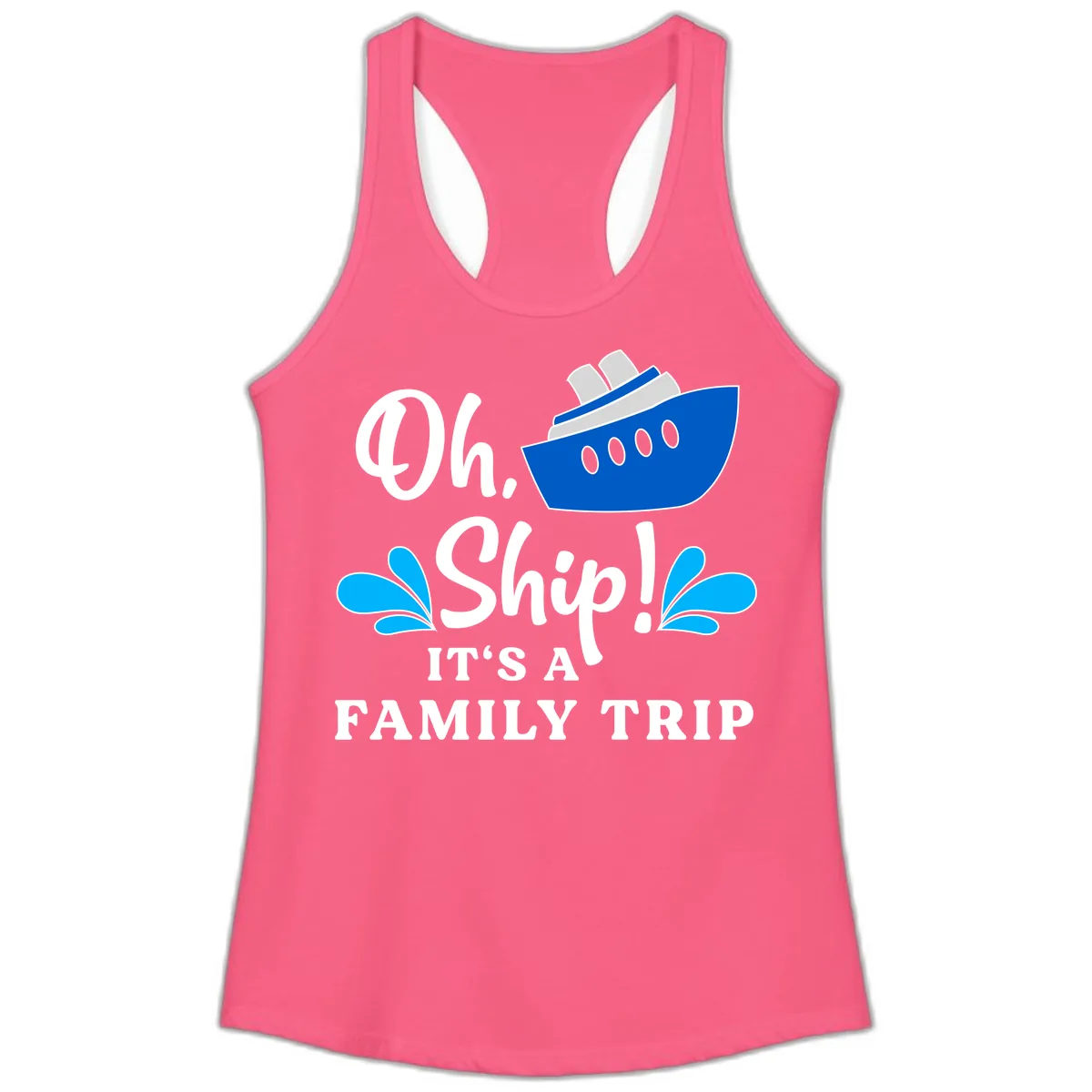 Oh Ship It's A Family Trip Ladies Tank in Solid Hot Pink