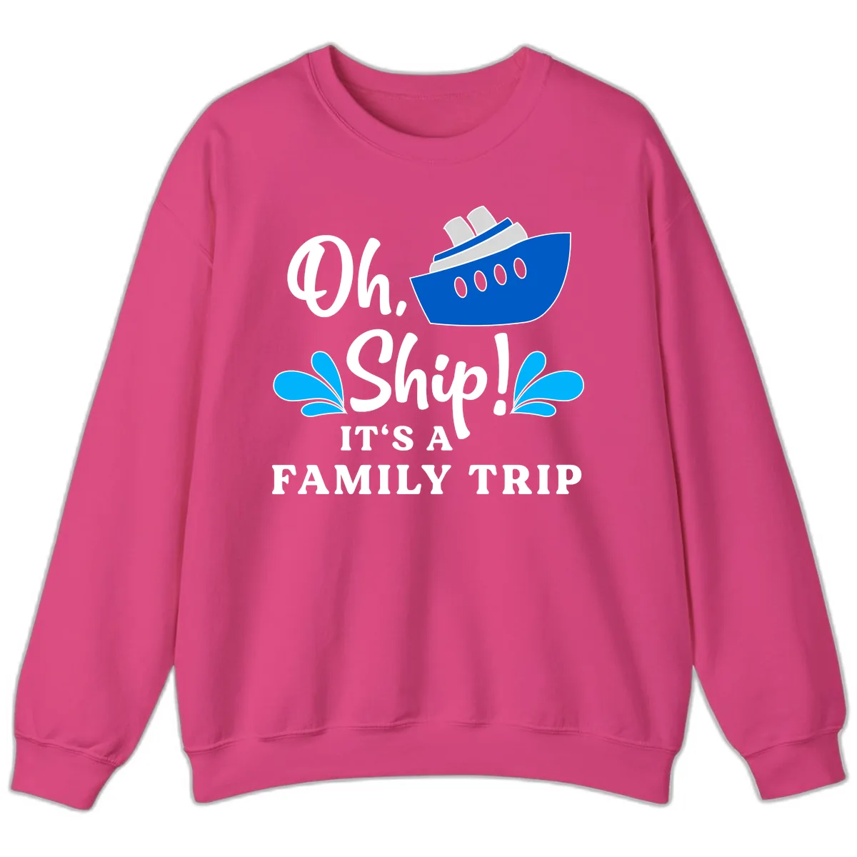 Oh Ship It's A Family Trip Sweatshirt in Heliconia