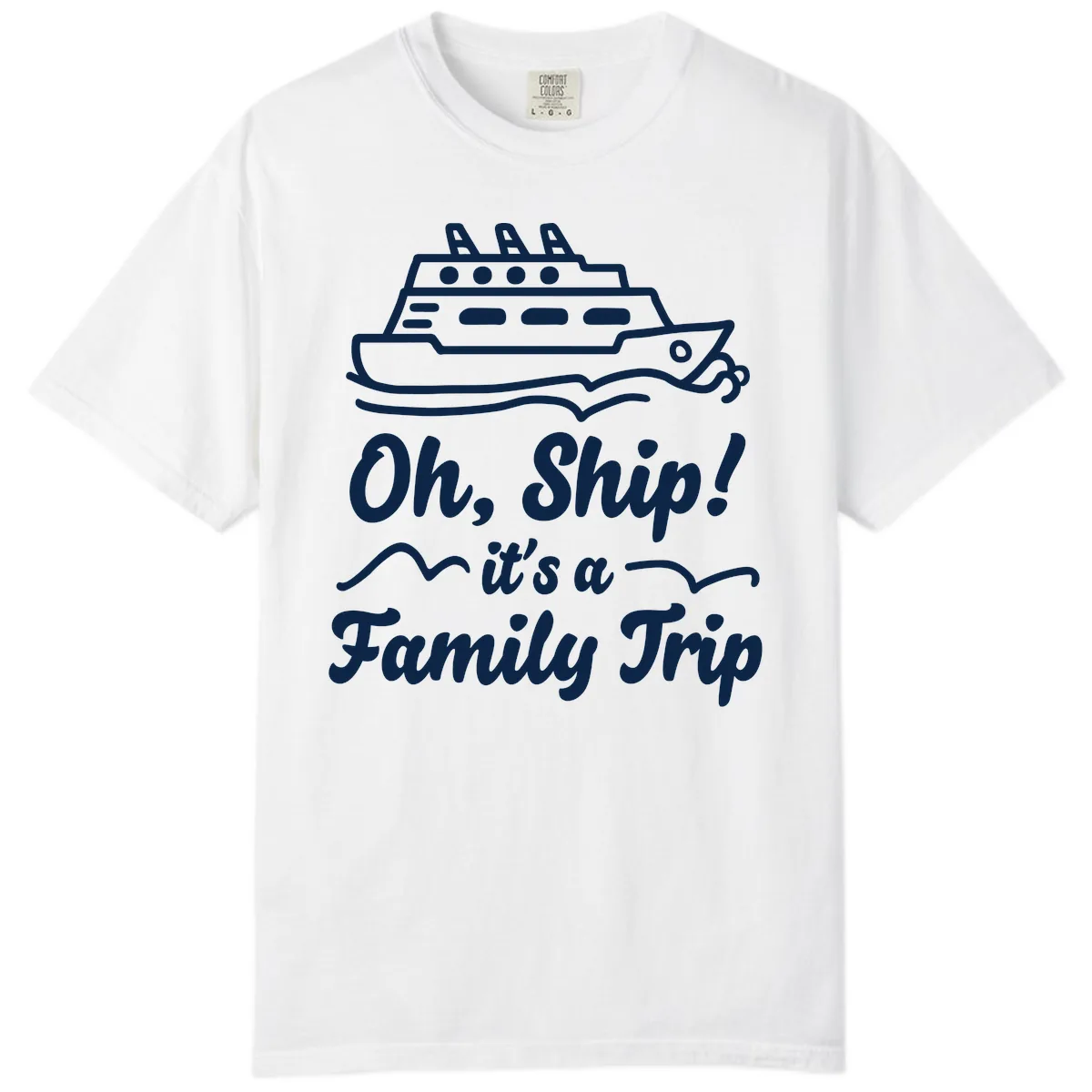 Oh Ship Family Trip Comfort Color in White