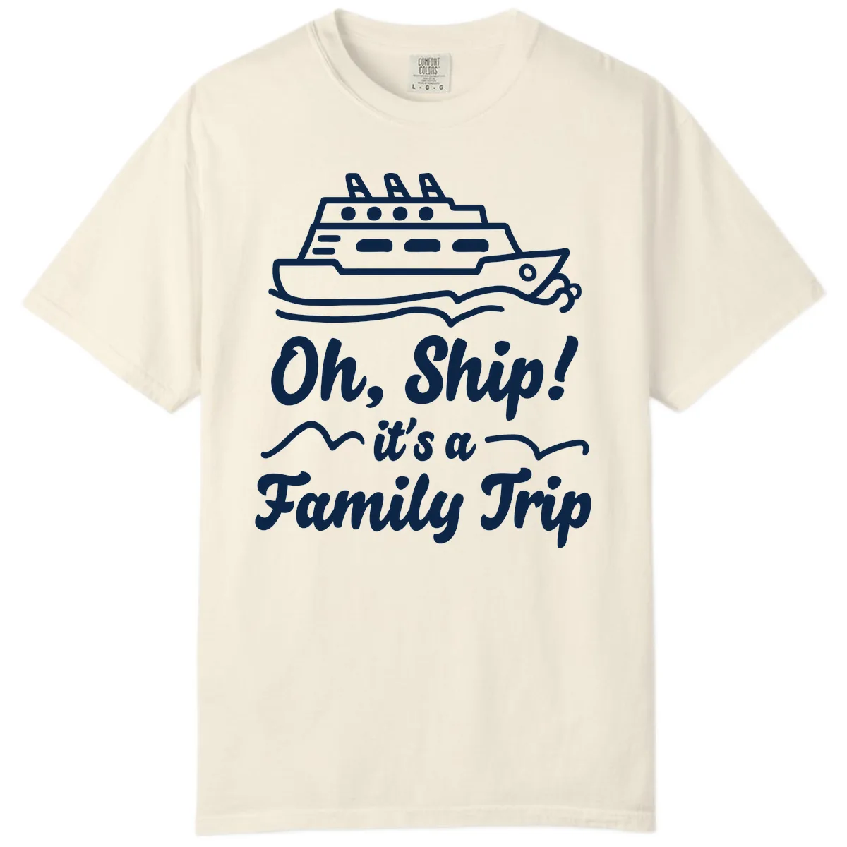 Oh Ship Family Trip Comfort Color in Ivory