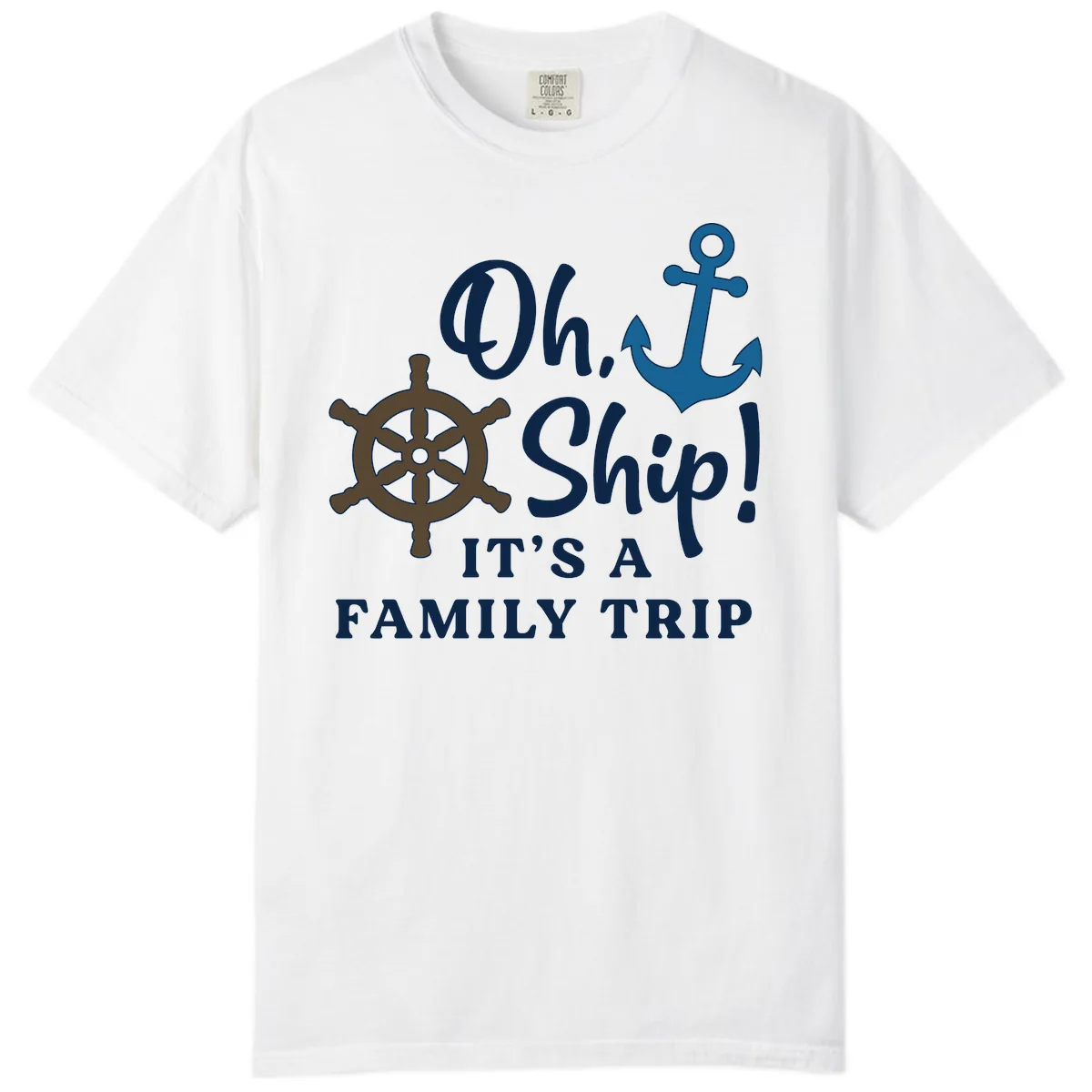Oh Ship It's A Family Trip Comfort Color in White
