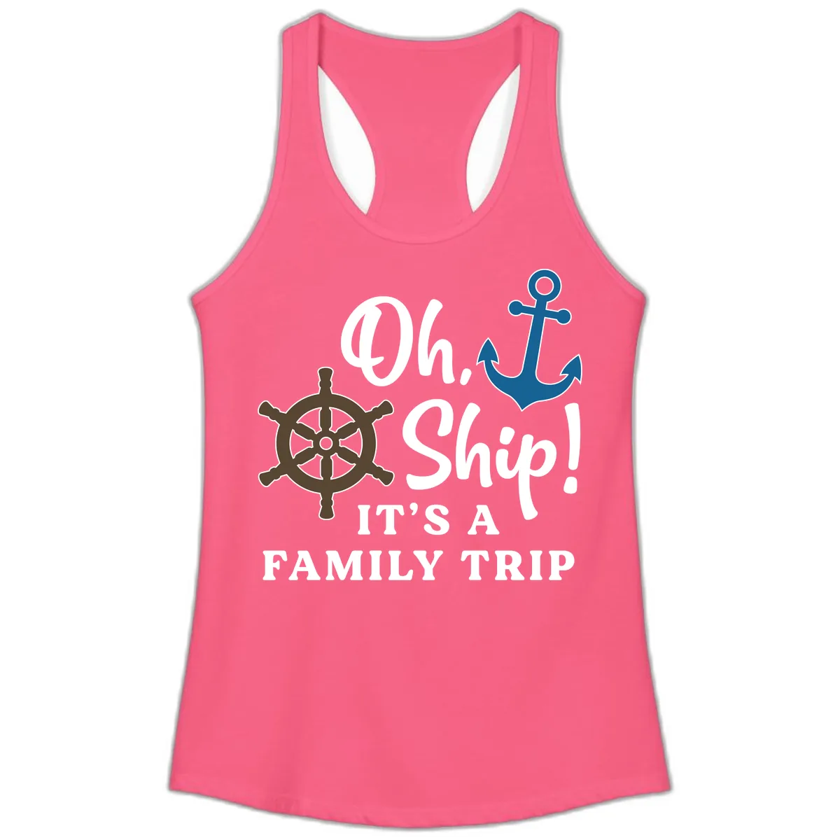Oh Ship It's A Family Trip Ladies Tank in Solid Hot Pink