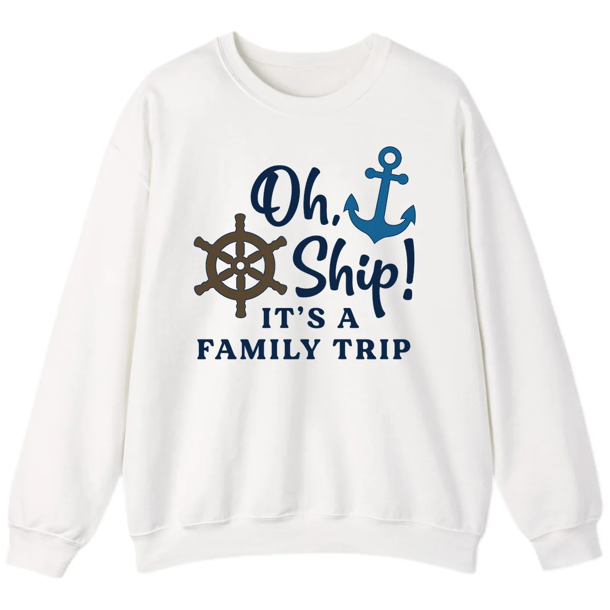 Oh Ship It's A Family Trip Sweatshirt in White