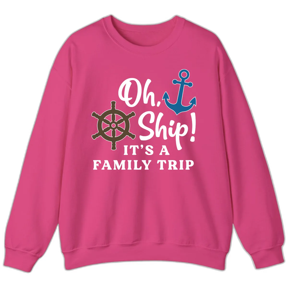 Oh Ship It's A Family Trip Sweatshirt in Heliconia