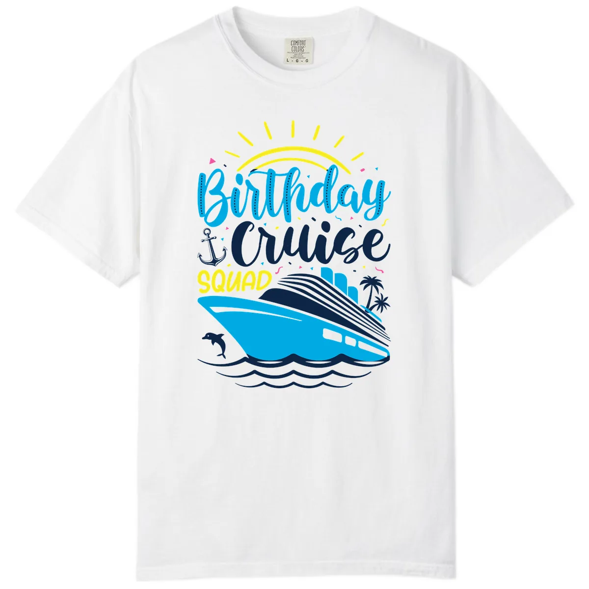 Birthday Cruise Squad Comfort Color in White