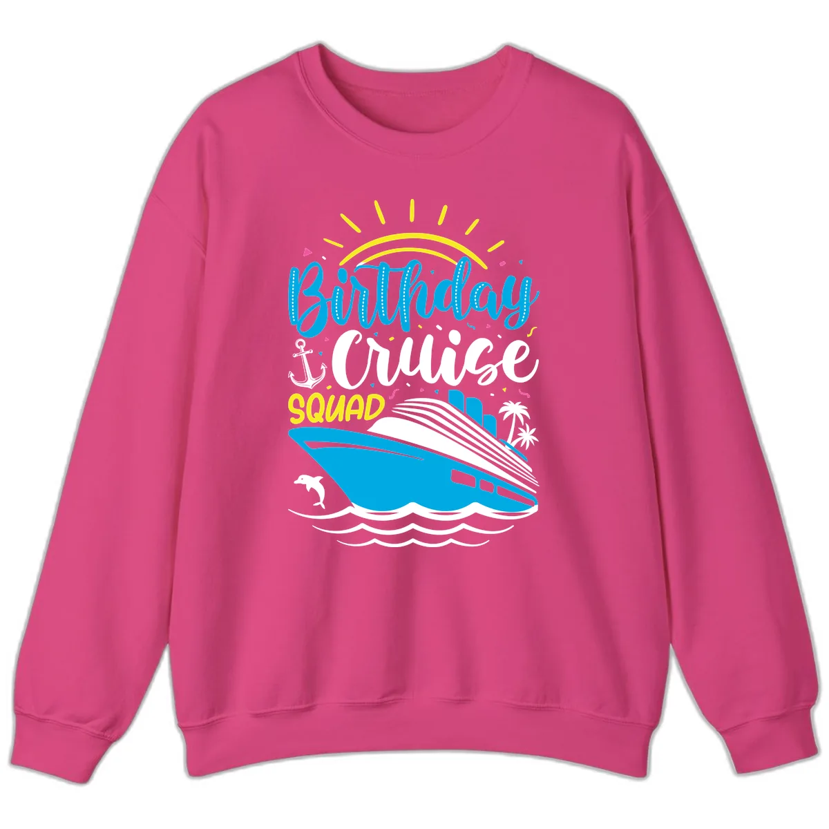 Birthday Cruise Squad Sweatshirt in Heliconia