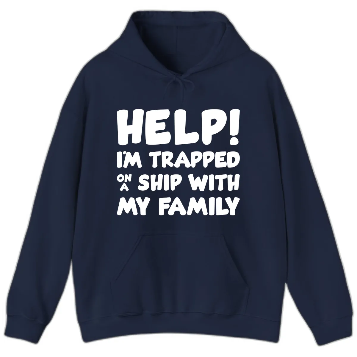Help! I'm Trapped On A Ship With My Family Hoodie in Navy