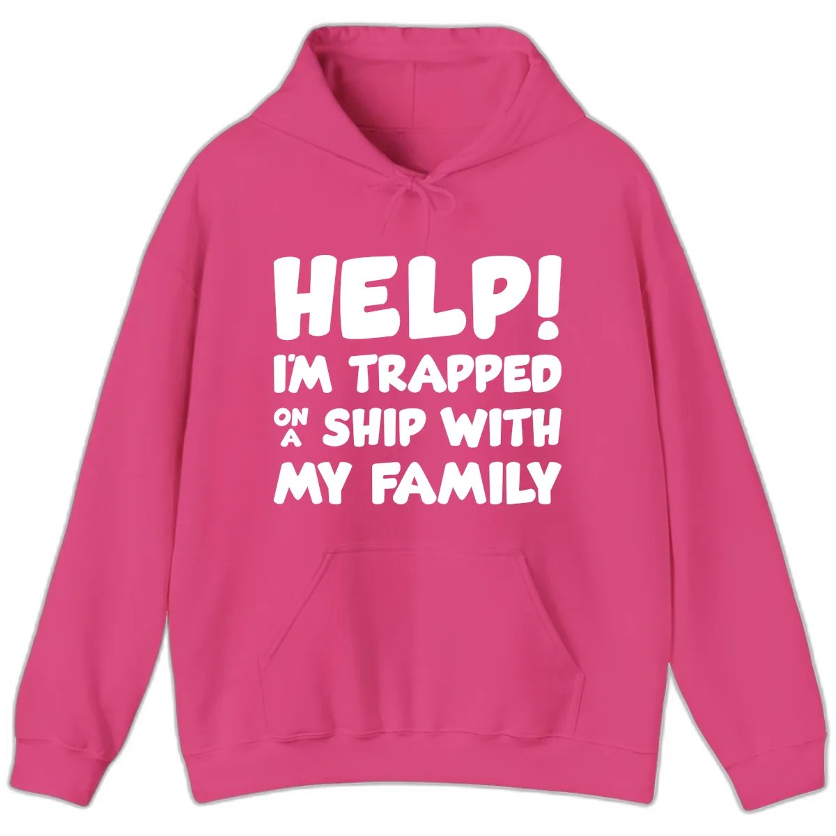 Help! I'm Trapped On A Ship With My Family Hoodie in Heliconia