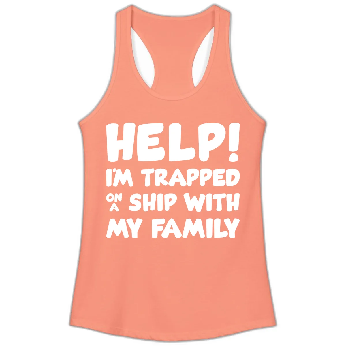 Help! I'm Trapped On A Ship With My Family Ladies Tank in Solid Light Orange