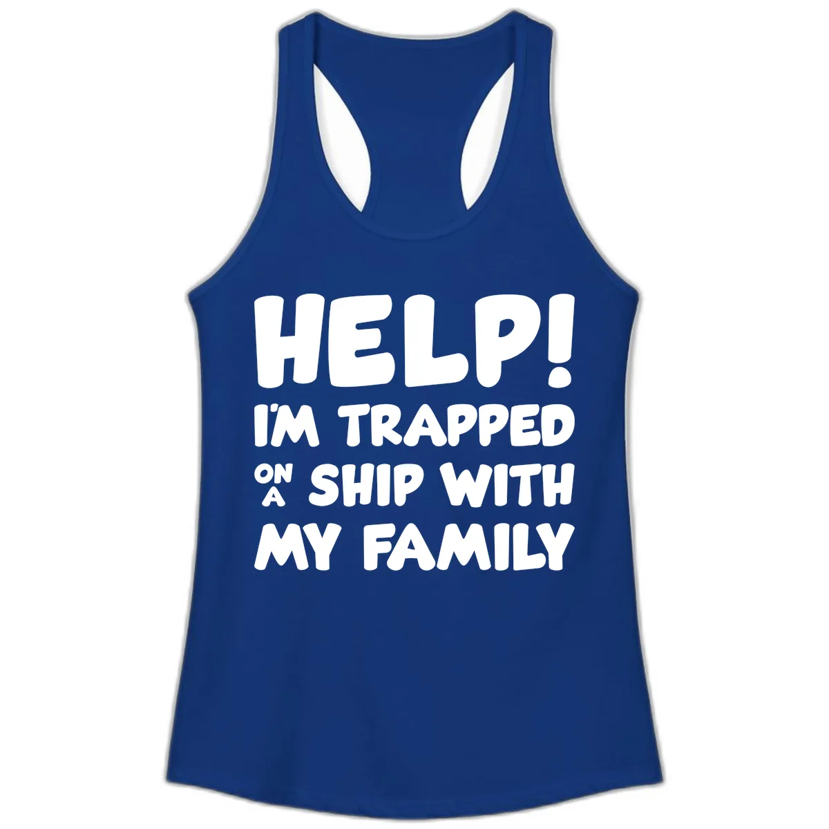 Help! I'm Trapped On A Ship With My Family Ladies Tank in Solid Royal