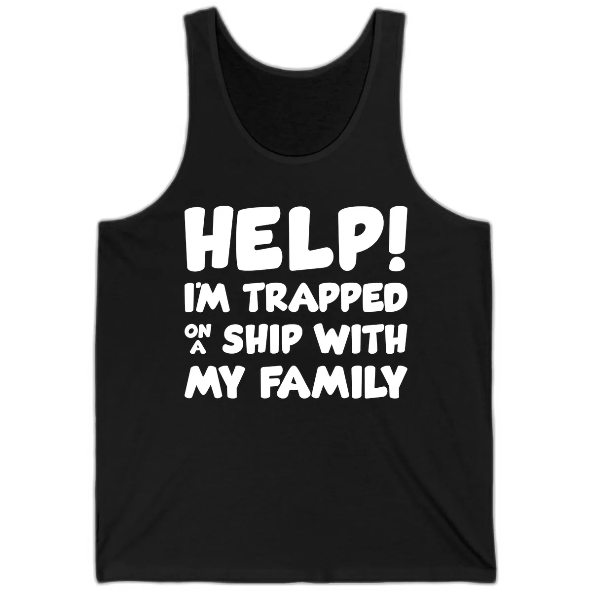 Help! I'm Trapped On A Ship With My Family Tank in Black