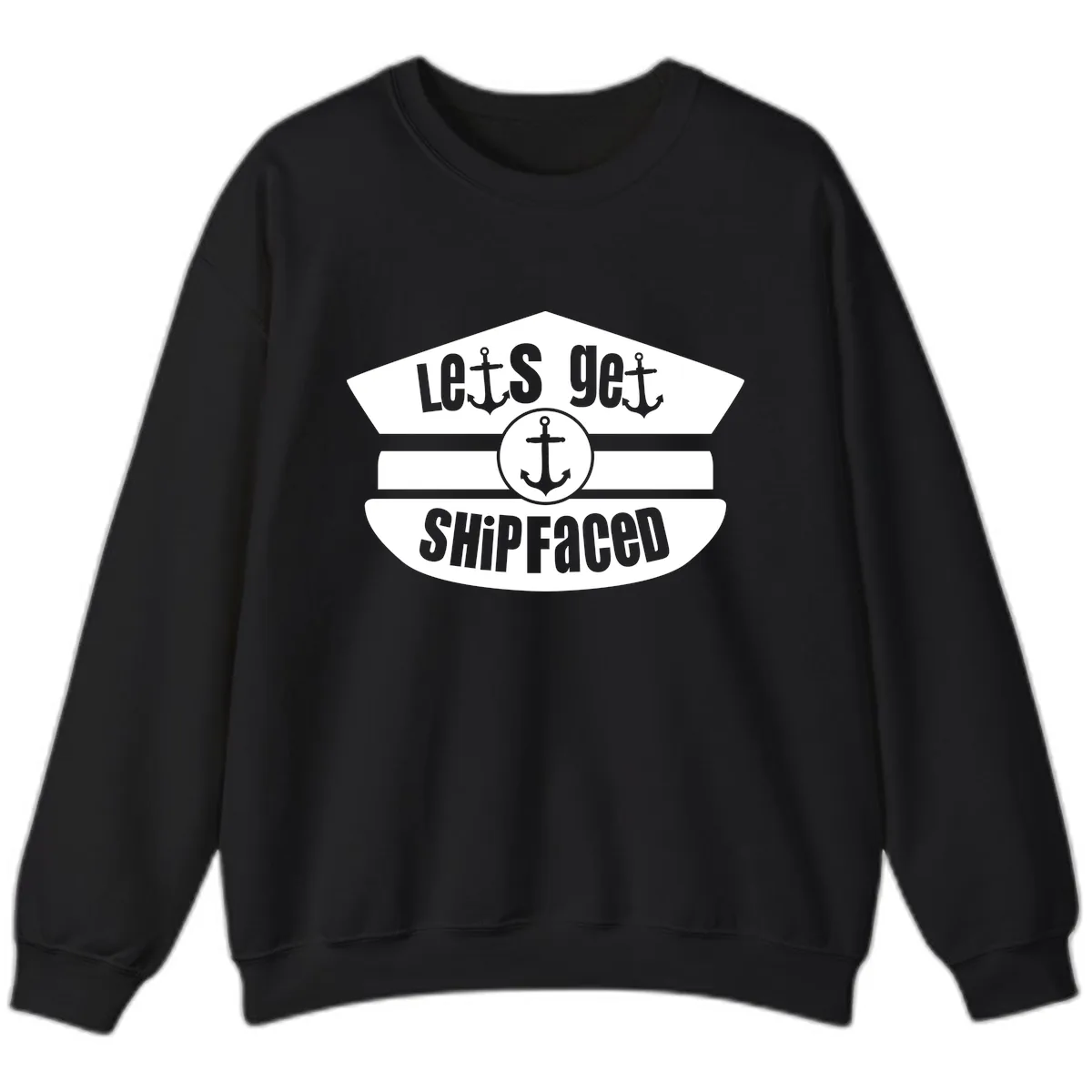 Let's Get Shipfaced Sweatshirt in Black