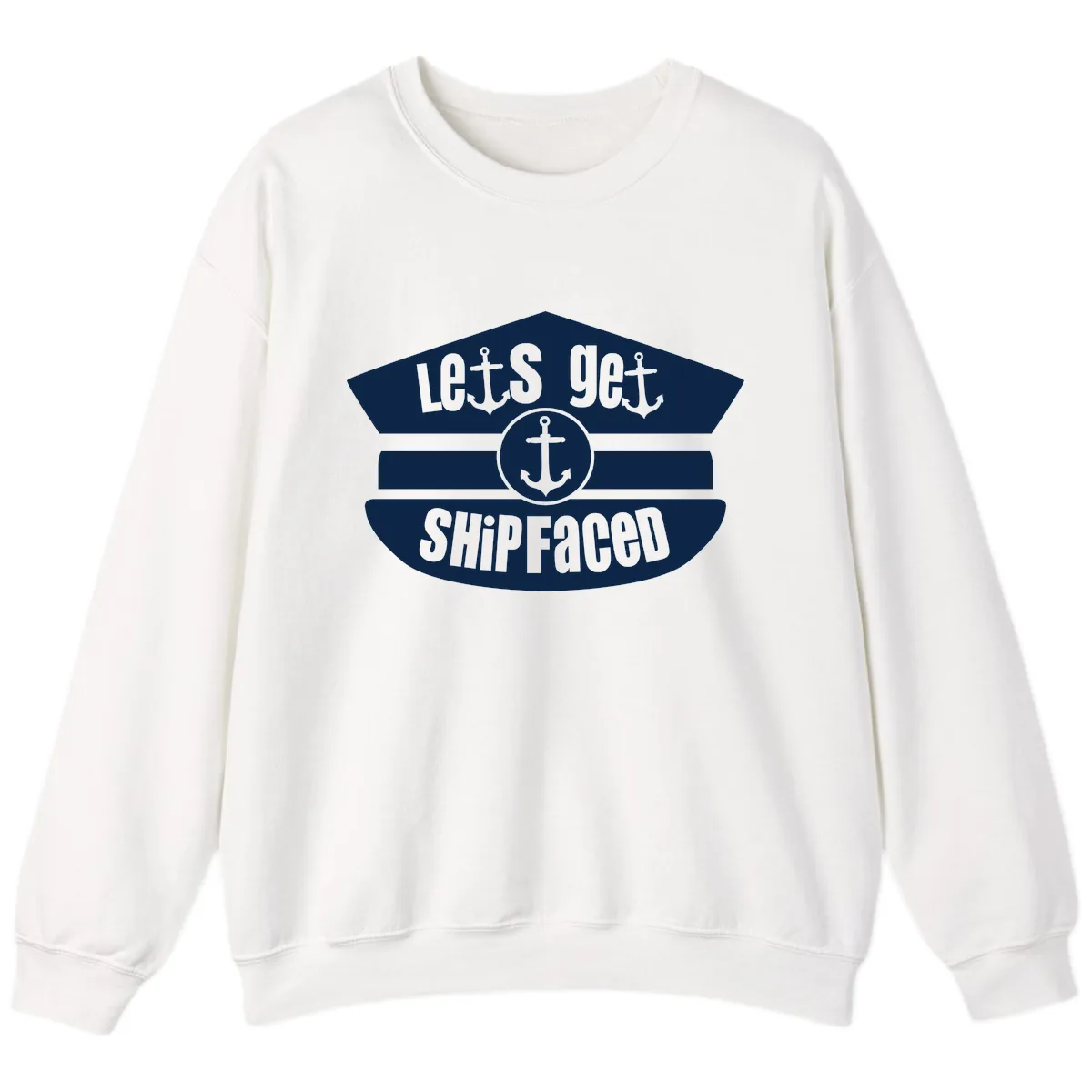 Let's Get Shipfaced Sweatshirt in White