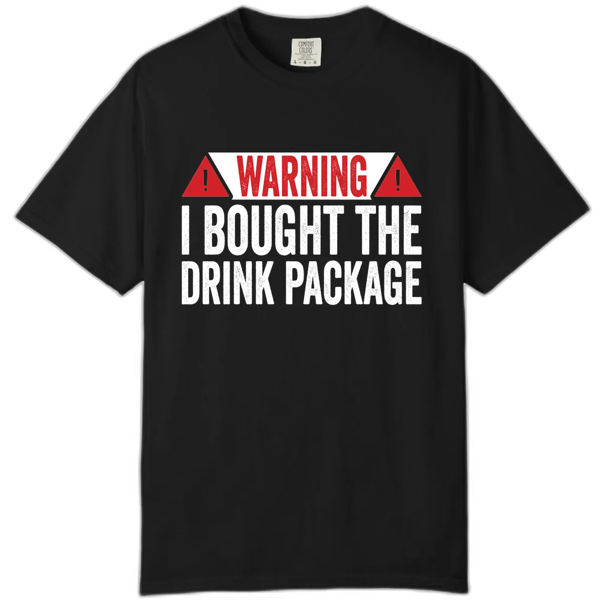 I Bought The Drink Package Comfort Color in Black