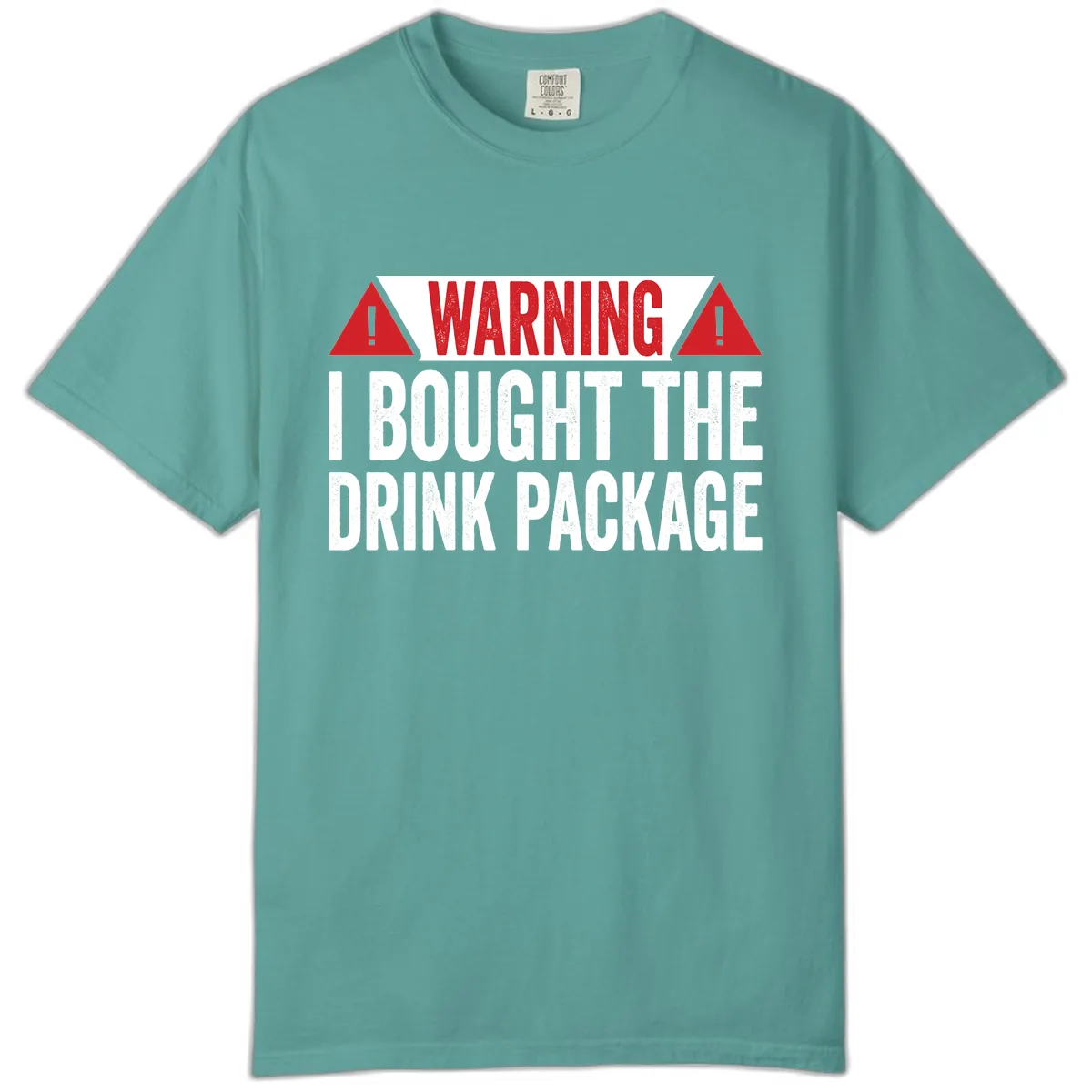 I Bought The Drink Package Comfort Color in Seafoam
