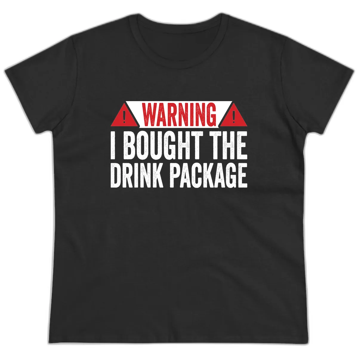 I Bought The Drink Package Ladies Tee in Black