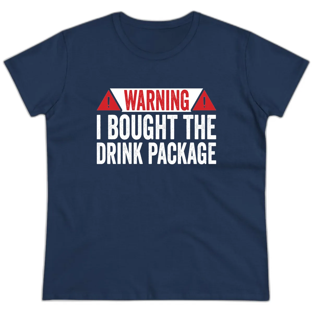 I Bought The Drink Package Ladies Tee in Navy