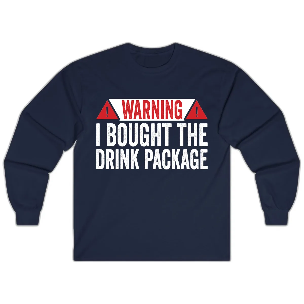 I Bought The Drink Package Long Sleeve in Navy