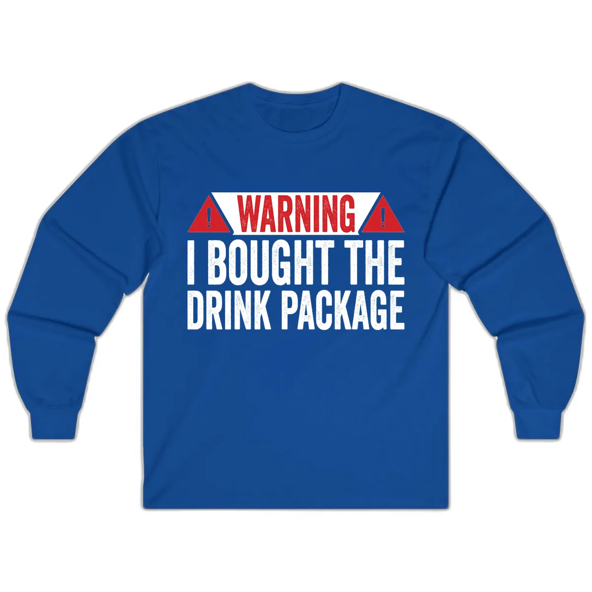 I Bought The Drink Package Long Sleeve in Royal