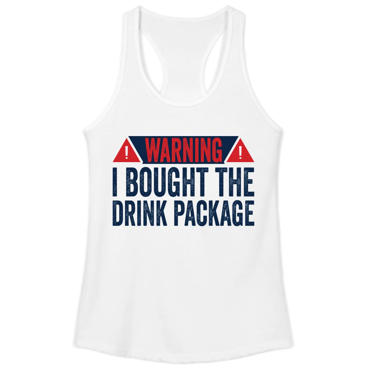 I Bought The Drink Package Ladies Tank in White