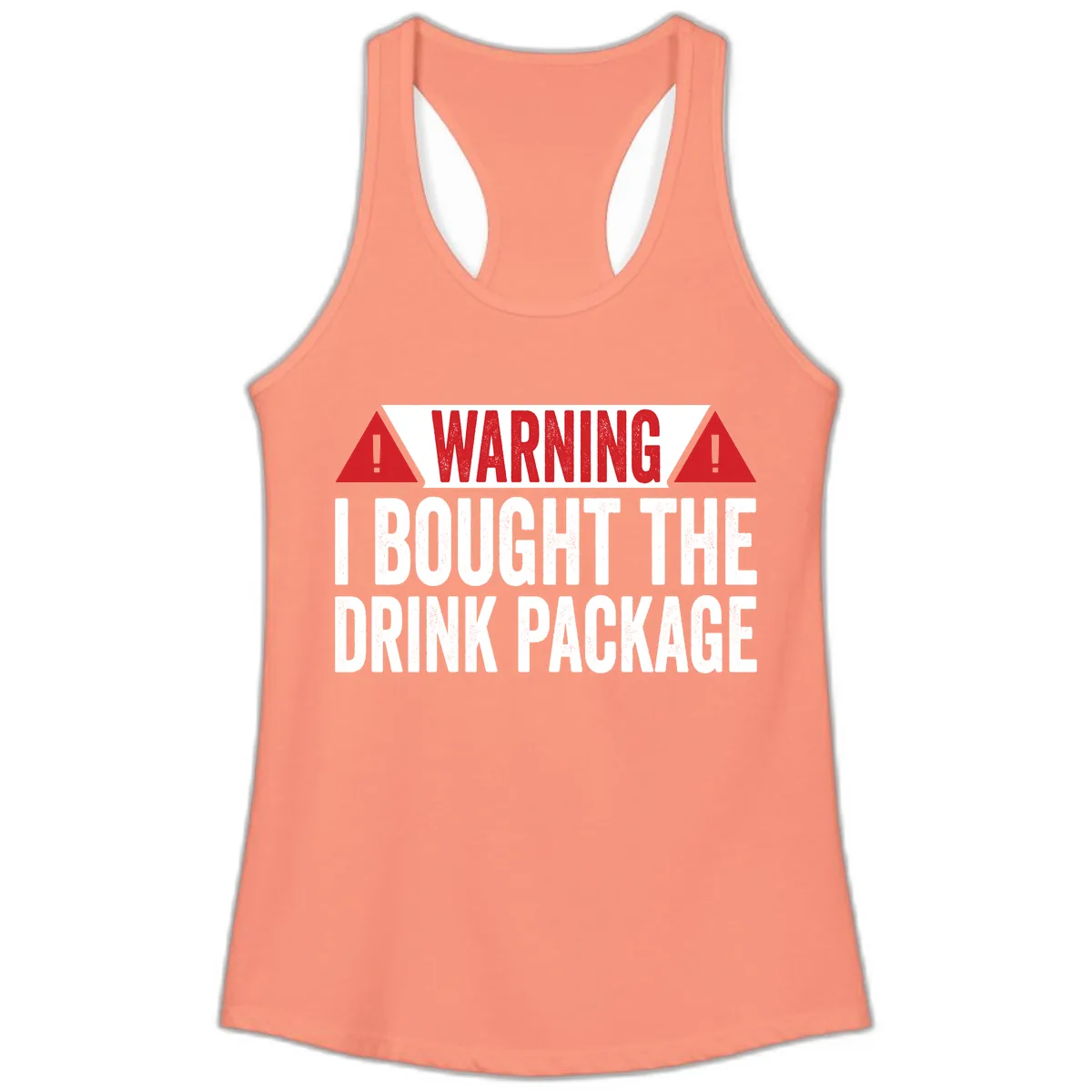I Bought The Drink Package Ladies Tank in Solid Light Orange