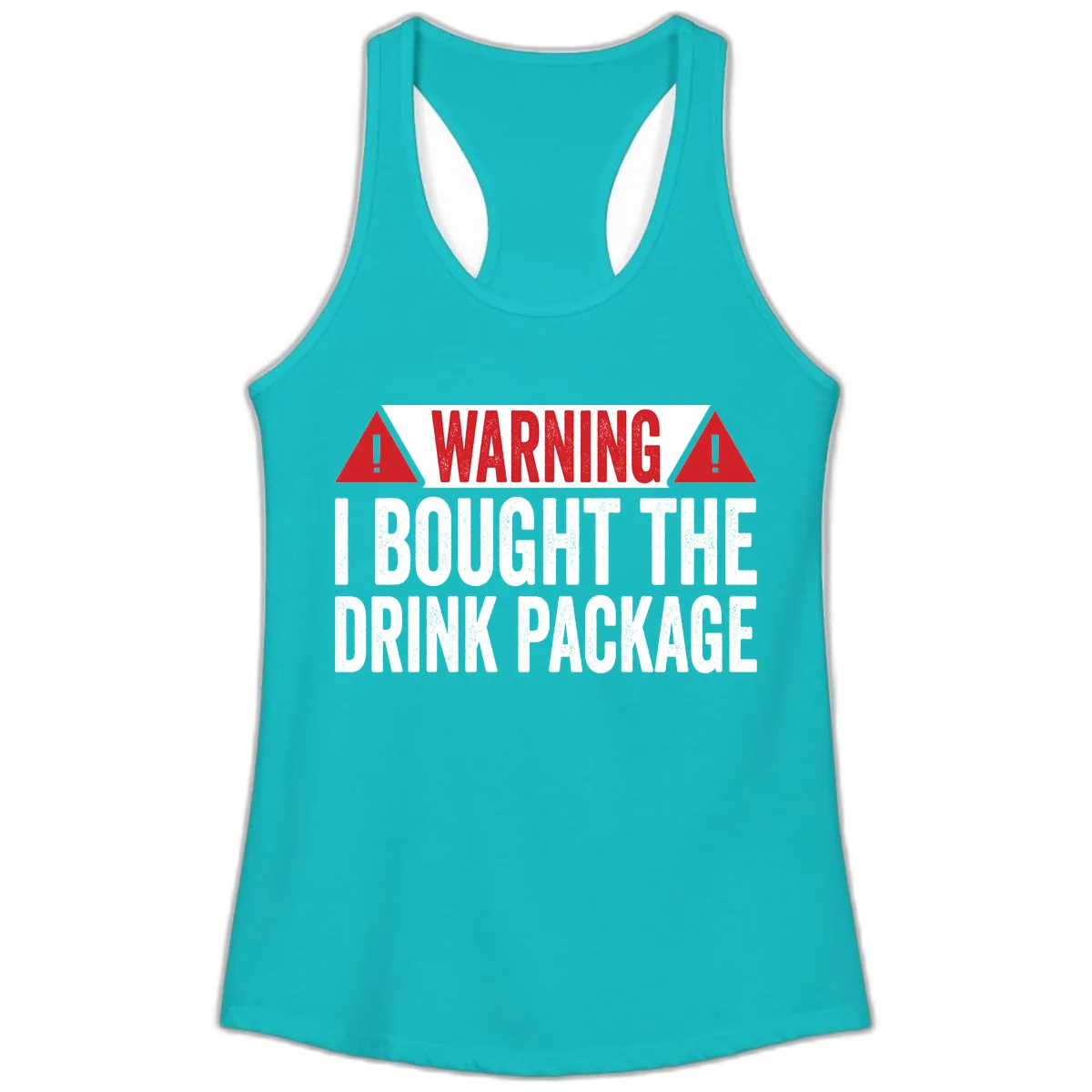 I Bought The Drink Package Ladies Tank in Tahiti Blue