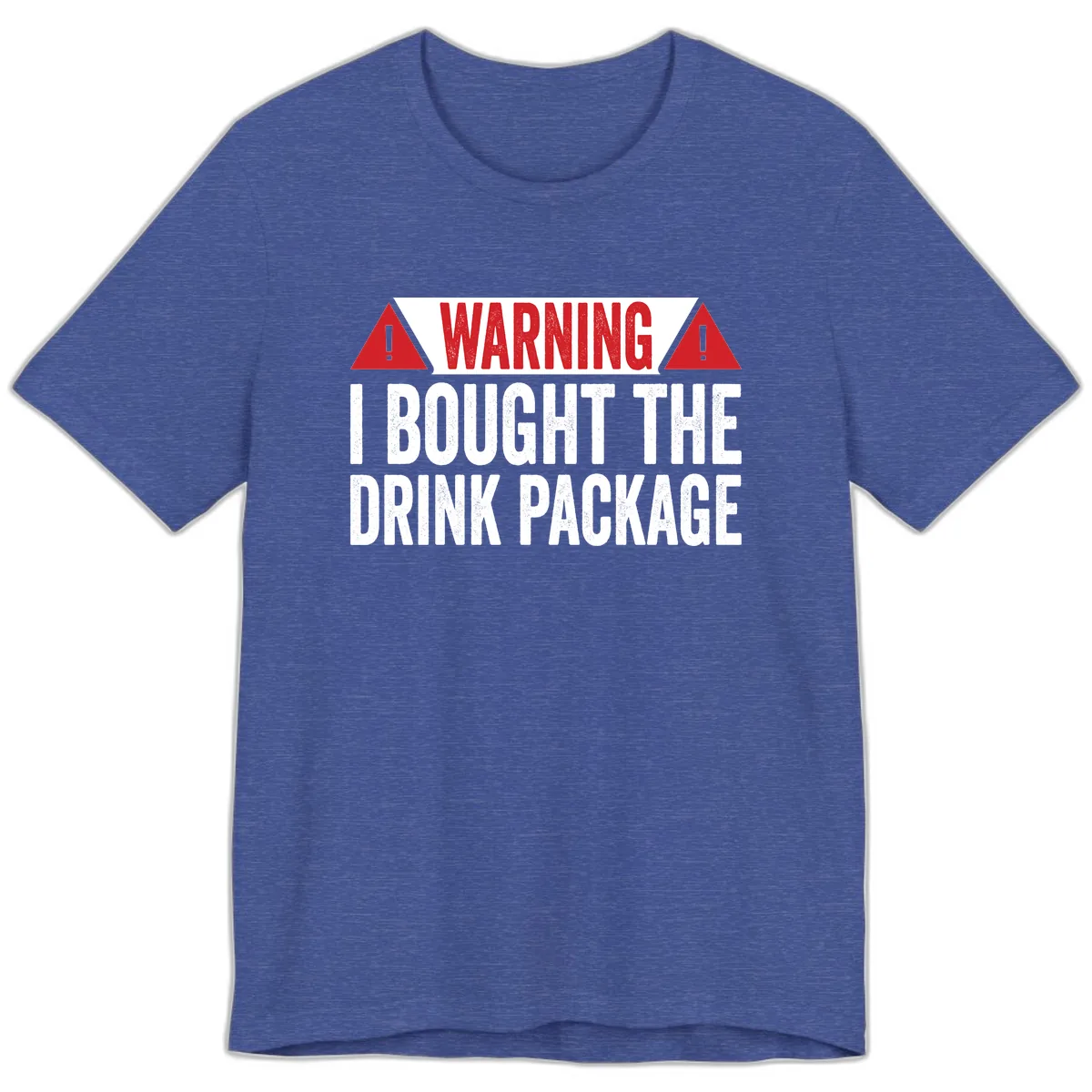 I Bought The Drink Package Premium T-Shirt in Heather True Royal