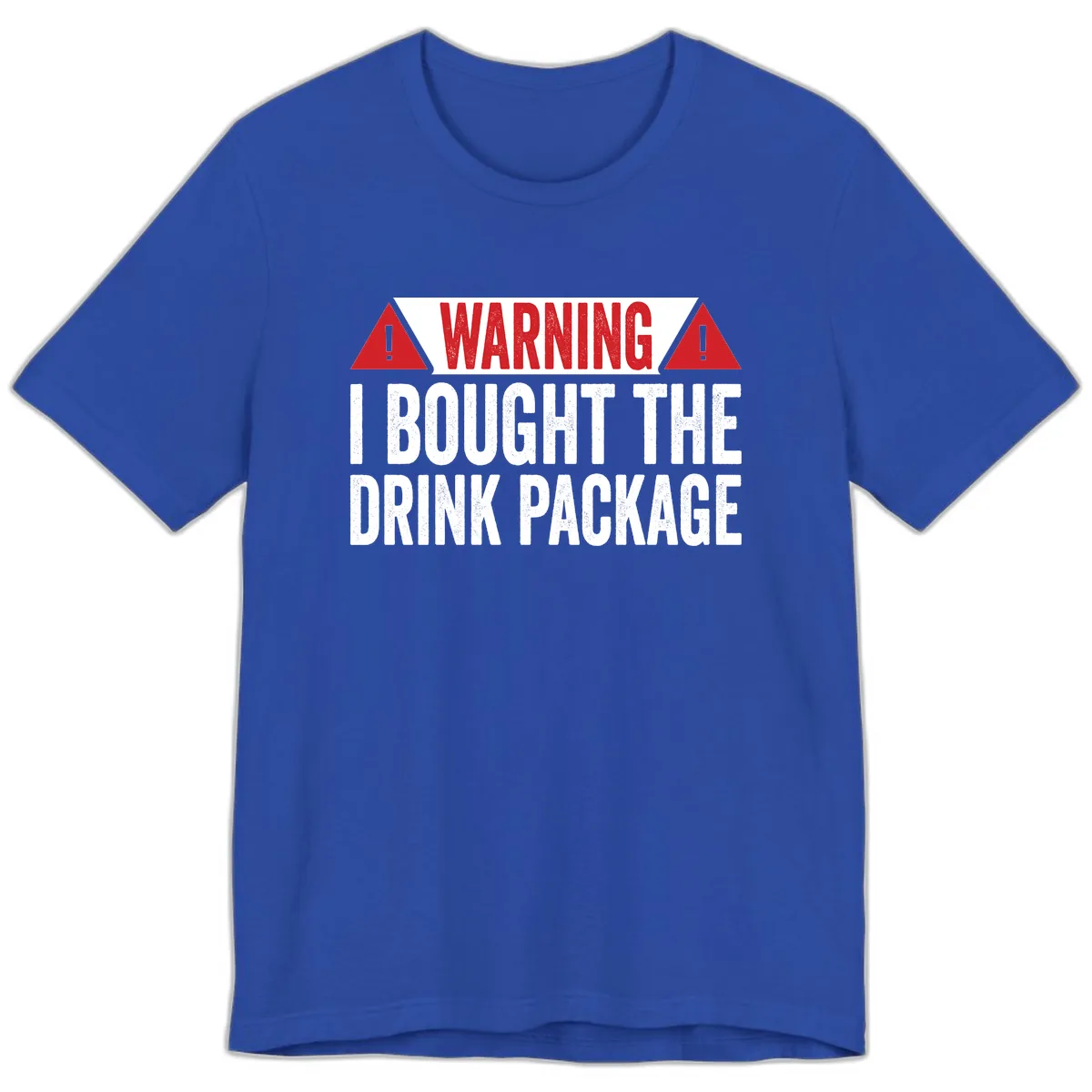 I Bought The Drink Package Premium T-Shirt in True Royal
