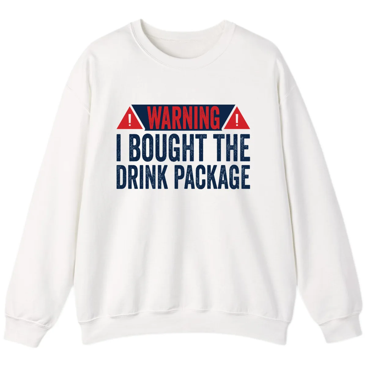 I Bought The Drink Package Sweatshirt in White