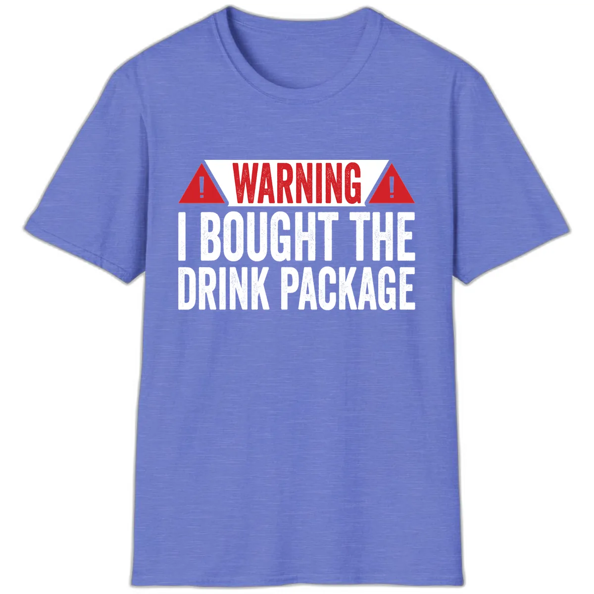 I Bought The Drink Package T-Shirt in Heather Royal