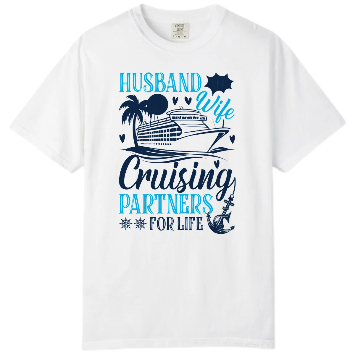 Husband Cruising Partners For Life Comfort Color in White