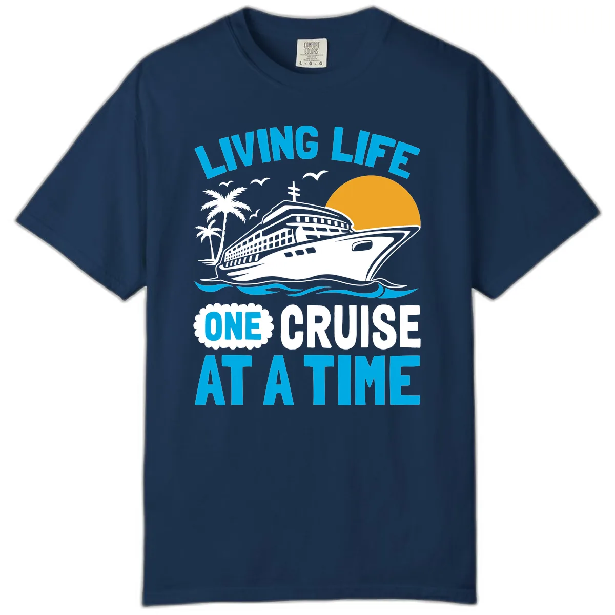 Living Life One Cruise At A Time Comfort Color in Navy