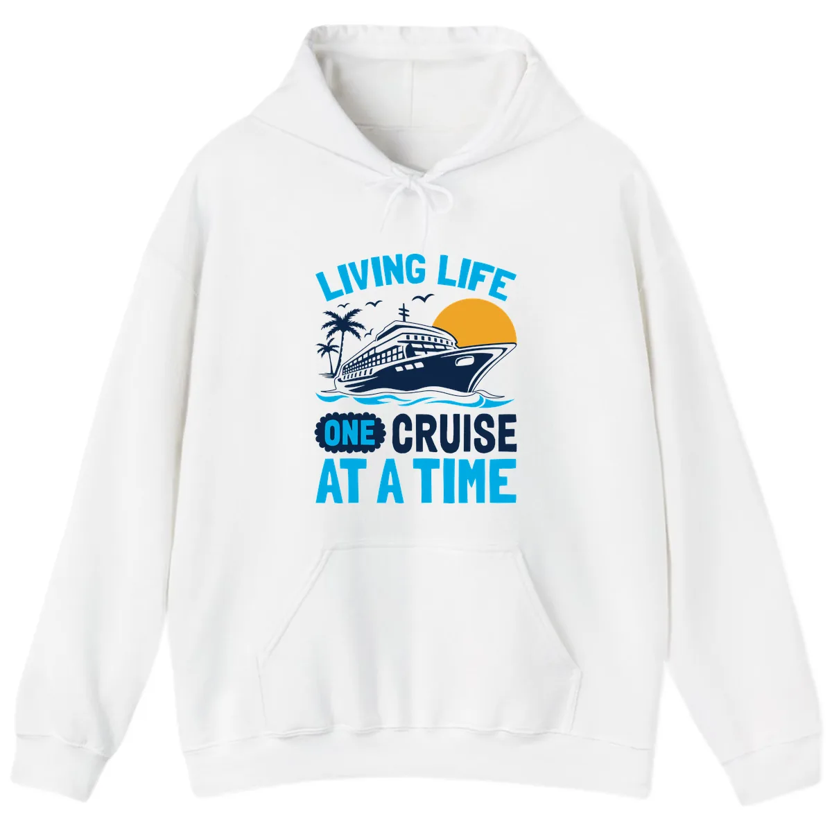 Living Life One Cruise At A Time Hoodie in White