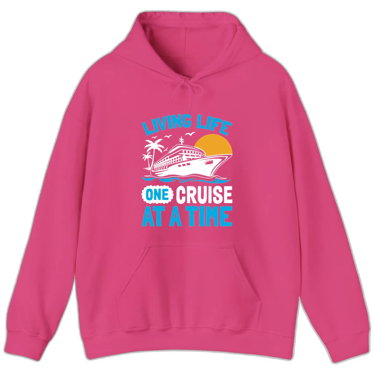 Living Life One Cruise At A Time Hoodie in Heliconia