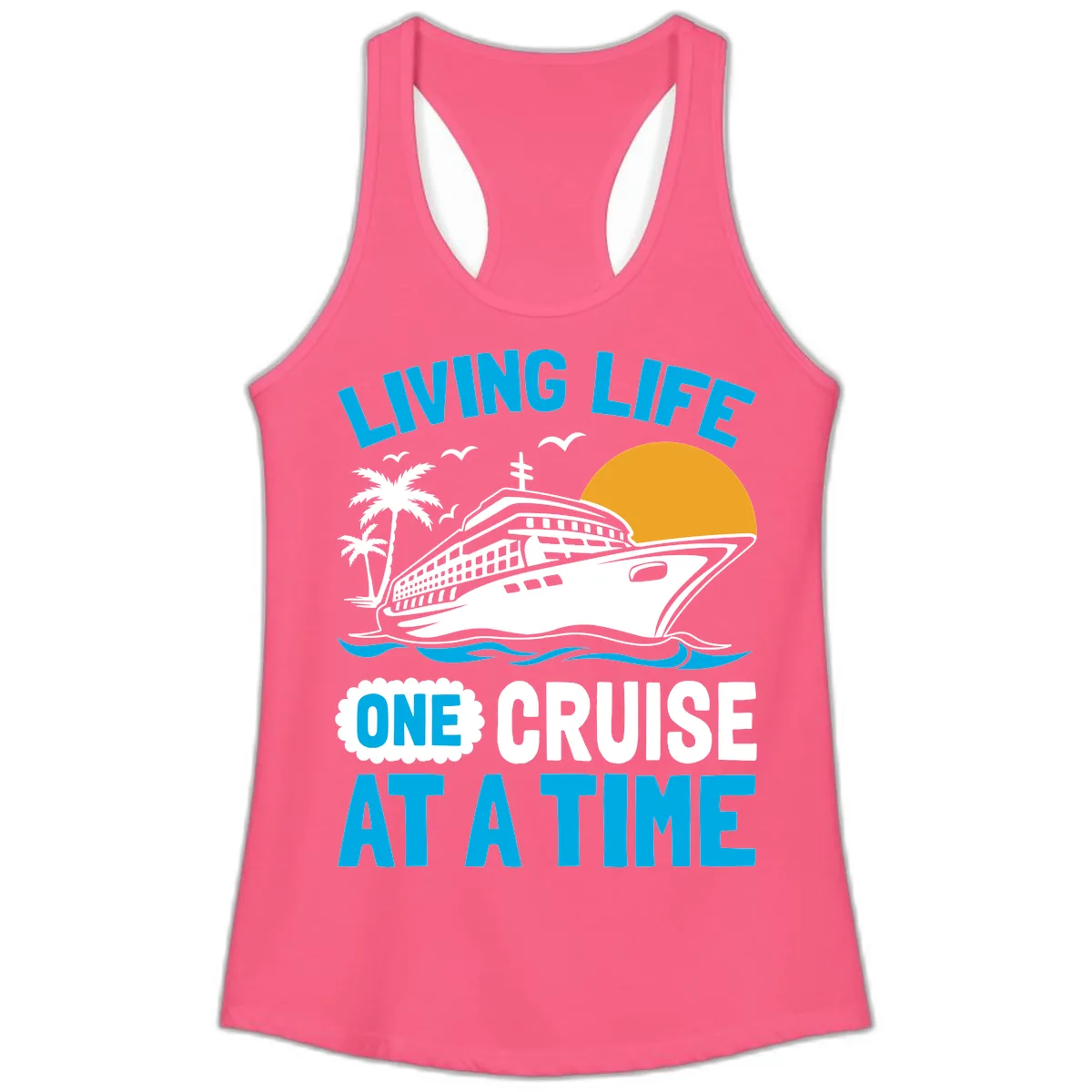 Living Life One Cruise At A Time Ladies Tank in Solid Hot Pink