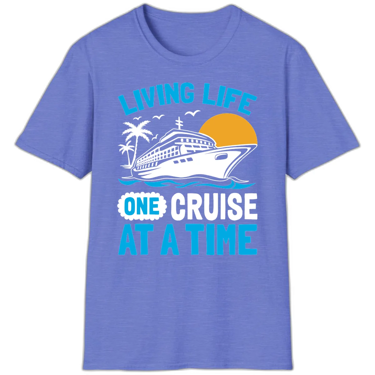 Living Life One Cruise At A Time T-Shirt in Heather Royal