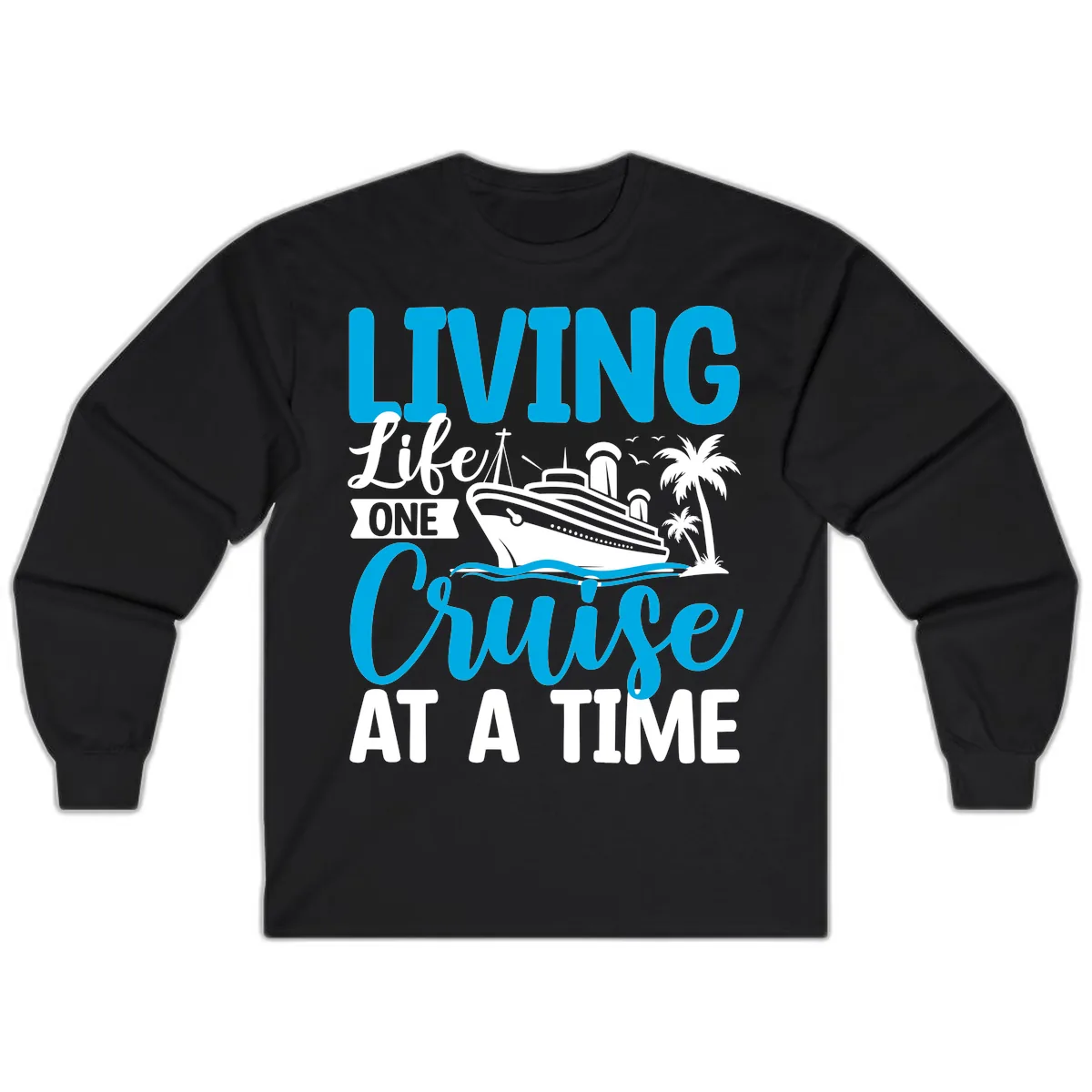 Living Like One Cruise At A Time Long Sleeve in Black