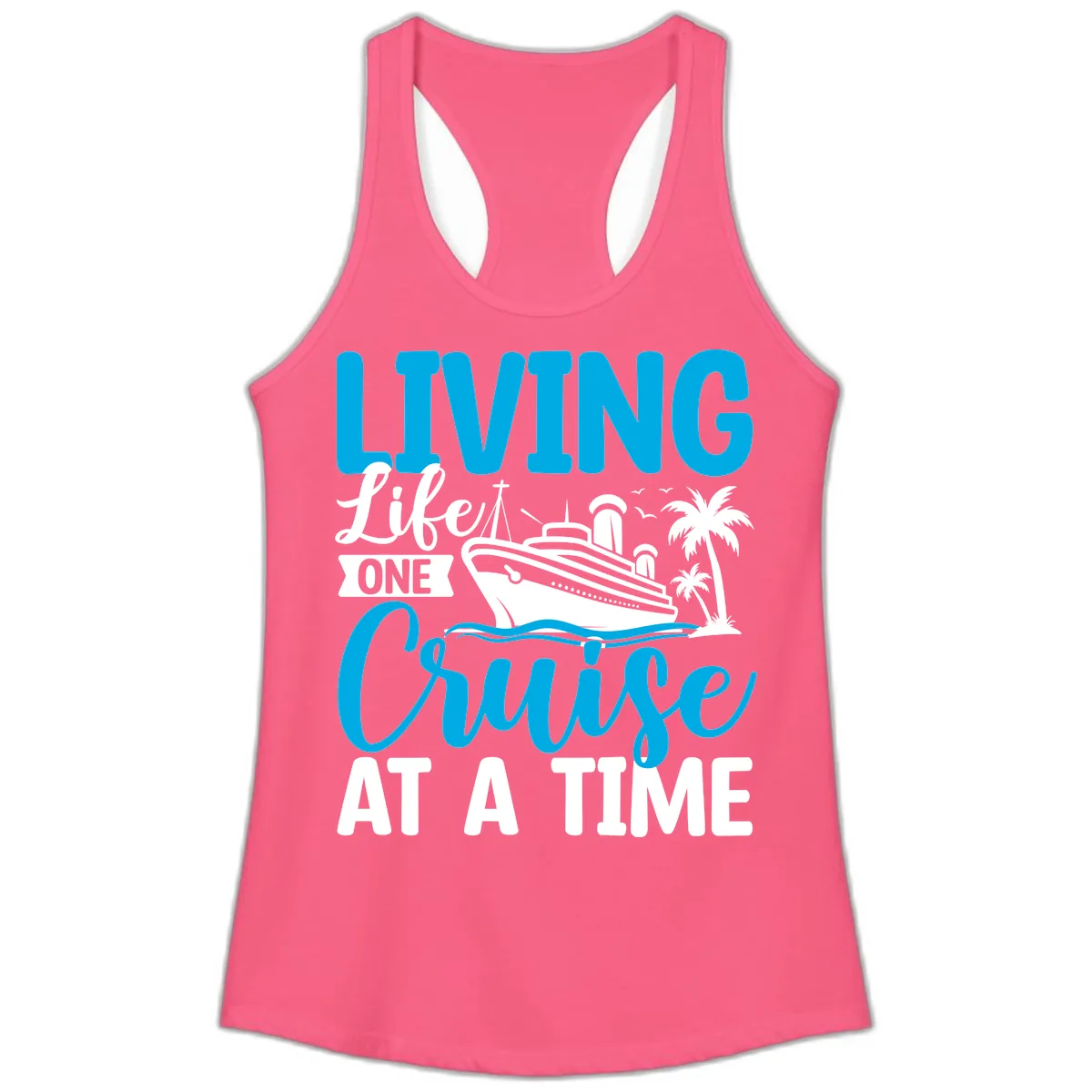 Living Like One Cruise At A Time Ladies Tank in Solid Hot Pink