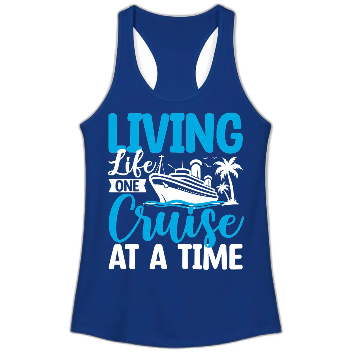 Living Like One Cruise At A Time Ladies Tank in Solid Royal
