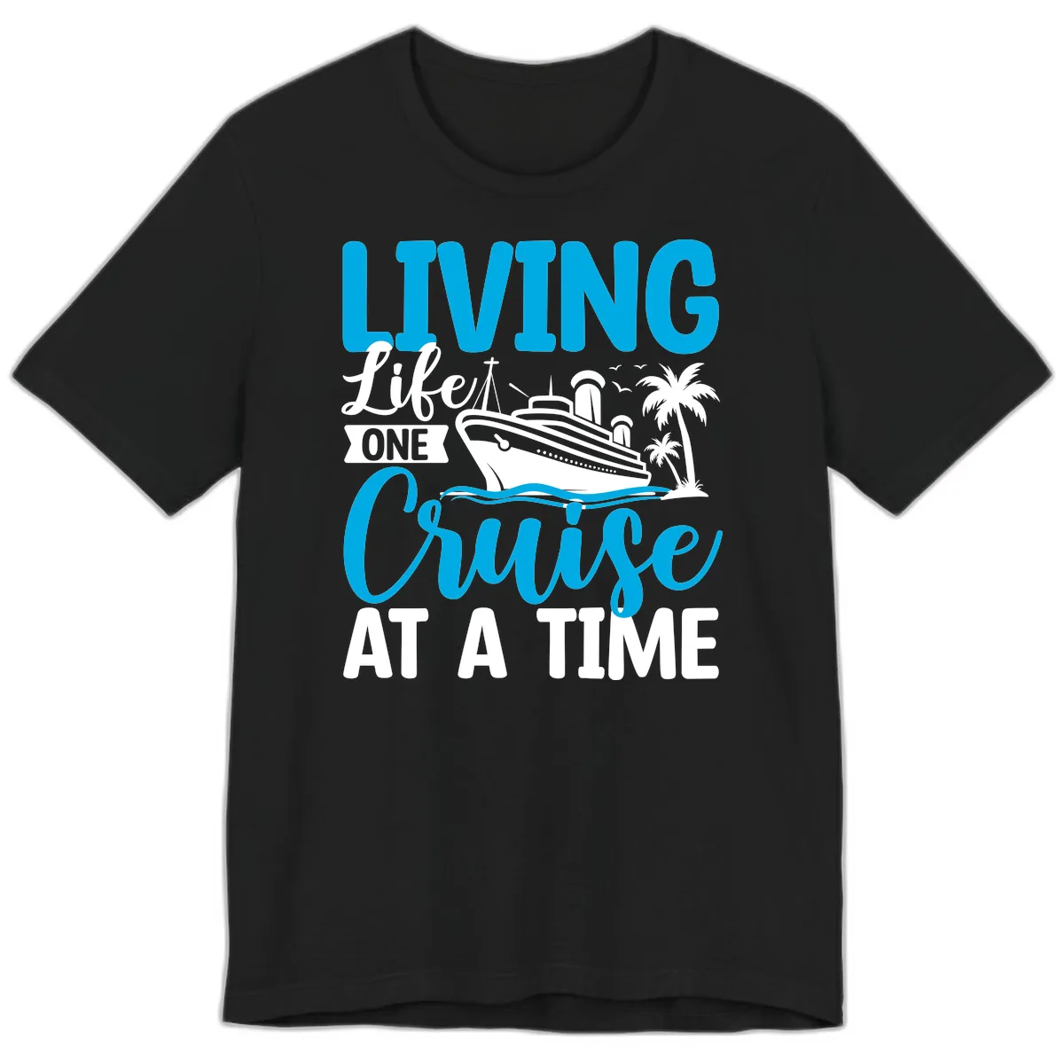 Living Like One Cruise At A Time Premium T-Shirt in Black