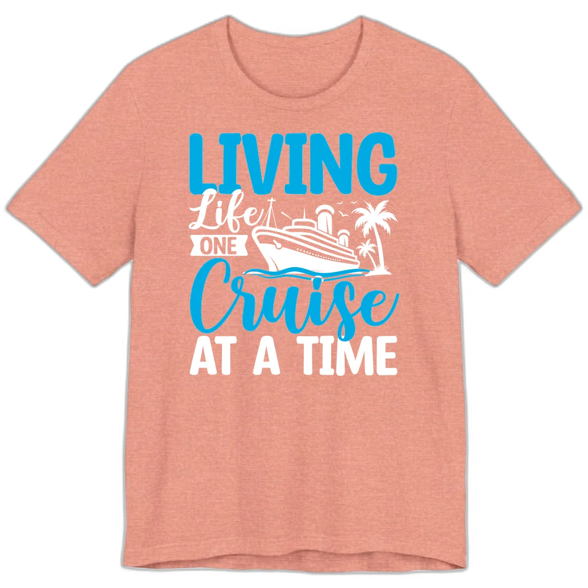 Living Like One Cruise At A Time Premium T-Shirt in Heather Sunset
