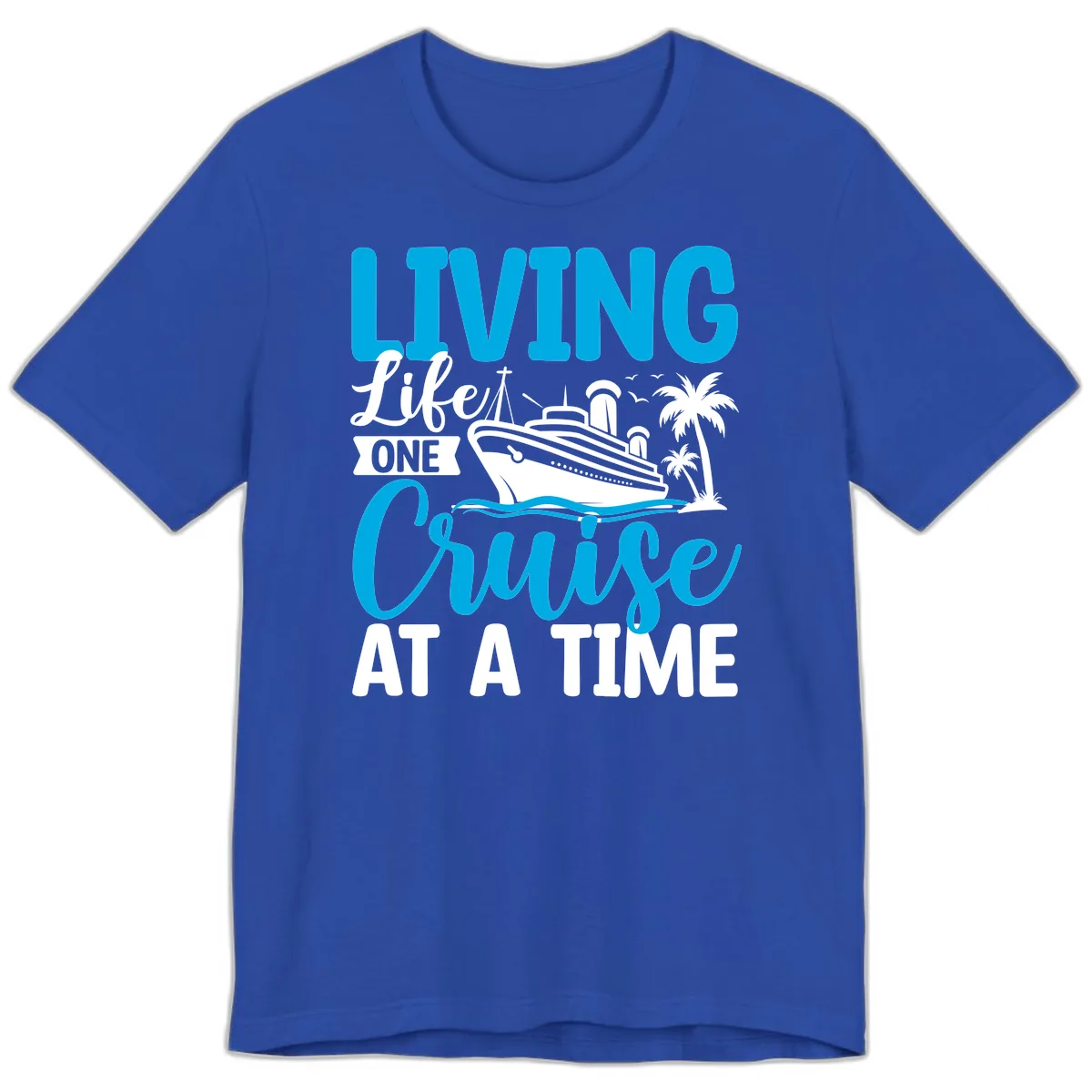 Living Like One Cruise At A Time Premium T-Shirt in True Royal